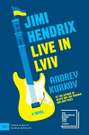 Jimi Hendrix Live in Lviv: A Novel, Jimi Hendrix Live in Lviv: A Novel