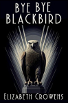 Bye Bye Blackbird: A Babs Norman Golden Age of Hollywood Mystery, Bye Bye Blackbird: A Babs Norman Golden Age of Hollywood Mystery