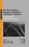 The Thesis Writing Journeys of Bachelors and Masters Students: A Transnational European Perspective, The Thesis Writing Journeys of Bachelors and Masters Students: A Transnational European Perspective