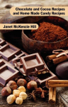 Chocolate and Cocoa Recipes and Home Made Candy Recipes, Chocolate and Cocoa Recipes and Home Made Candy Recipes