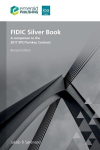 FIDIC Silver Book, Revised edition: A companion to the 2017 EPC/Turnkey Contract, FIDIC Silver Book, Revised edition: A companion to the 2017 EPC/Turnkey Contract