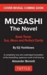 Musashi: Book Three - Moon, Sun & Perfect Clarity- The Novel: New Unabridged Translation, Musashi: Book Three - Moon, Sun & Perfect Clarity- The Novel: New Unabridged Translation