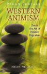 Pagan Portals - Western Animism: Zen & the Art of Positive Paganism, Pagan Portals - Western Animism: Zen & the Art of Positive Paganism