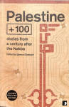 Palestine plus100: Stories from a century after the Nakba