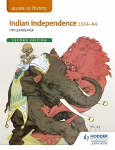 Access to History: Indian Independence 1914-64 Second Edition 2nd Revised edition