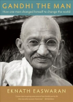 Gandhi the Man: How One Man Changed Himself to Change the World Fourth Edition
