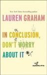 In Conclusion, Don't Worry About It