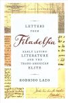 Letters from Filadelfia: Early Latino Literature and the Trans-American Elite
