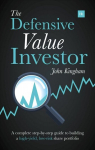 Defensive Value Investor: A Complete Step-by-Step Guide to Building a High-Yield, Low-Risk Share Portfolio