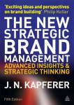 New Strategic Brand Management: Advanced Insights and Strategic Thinking 5th Revised edition