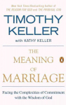 Meaning of Marriage: Facing the Complexities of Commitment with the Wisdom of God