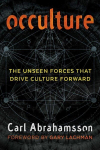 Occulture: The Unseen Forces That Drive Culture Forward
