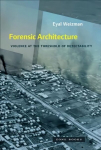 Forensic Architecture - Violence at the Threshold of Detectability: Violence at the Threshold of Detectability