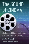 Sound of Cinema: Hollywood Film Music from the Silents to the Present