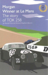 Morgan Winner at Le Mans 1962 The Story of TOK258 Golden anniversary ed