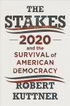 Stakes: 2020 and the Survival of American Democracy