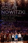 Great Nowitzki: Basketball and the Meaning of Life