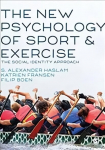 New Psychology of Sport and Exercise: The Social Identity Approach