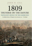1809 Thunder on the Danube: Napoleon's Defeat of the Hapsburgs, Volume I: Napoleon's Defeat of the Habsburg, Vol I