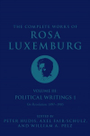 The Complete Works of Rosa Luxemburg Volume III: Political Writings 1. On Revolution: 1897-1905