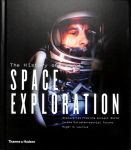 History of Space Exploration: Discoveries from the Ancient World to the Extraterrestrial Future