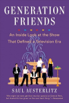 Generation Friends: An Inside Look at the Show That Defined a Television Era