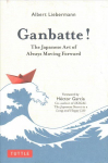 Ganbatte!: The Japanese Art of Always Moving Forward