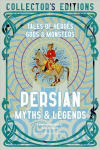 Persian Myths & Legends: Tales of Heroes, Gods & Monsters