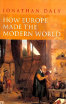 How Europe Made the Modern World: Creating the Great Divergence
