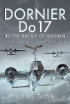 Dornier Do 17 in the Battle of Britain: The 'Flying Pencil' in the Spitfire Summer