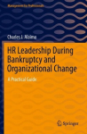 HR Leadership During Bankruptcy and Organizational Change: A Practical Guide 1st ed. 2022