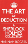 Art of Deduction: A Sherlock Holmes Collection
