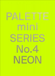 Palette Mini Series 04: Neon: New fluorescent graphics