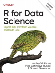 R for Data Science: Import, Tidy, Transform, Visualize, and Model Data, 2nd New edition