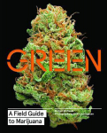 Green : A Field Guide to Marijuana