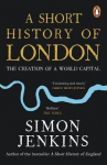 Short History Of London: The Creation Of A World Capital
