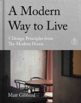 Raamat A Modern Way to Live : 5 Design Principles from The Modern House