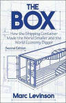 Box: How The Shipping Container Made The World Smaller And The World Economy Bigger - Second Edition With A New Chapter By The Author 2Nd Revised Edition