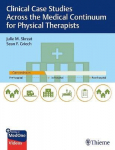 Clinical Case Studies Across The Medical Continuum For Physical Therapists: Studies Across The Medical Continuum