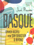 Basque: Spanish Recipes From San Sebastian & Beyond Hardback