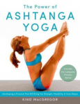 Power of Ashtanga Yoga: Developing a Practice That Will Bring You Strength, Flexibility, and Inner Peace--Includes the complete Primary Series