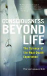 Consciousness Beyond Life: The Science of the Near-Death Experience