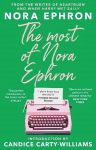 Most of Nora Ephron: The ultimate anthology of essays, articles and extracts from her greatest work, with a foreword by Candice Carty-Williams