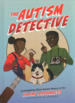 Autism Detective: Investigating What Autism Means to You Illustrated edition