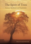 Spirit of Trees: Science, Symbiosis and Inspiration 3rd Revised edition