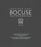 Institut Paul Bocuse Gastronomique: The definitive step-by-step guide to culinary excellence