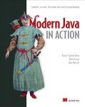 Modern Java in Action: Lambdas, streams, functional and reactive programming 2nd edition