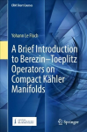 Brief Introduction to Berezin-Toeplitz Operators on Compact Kahler Manifolds 1st ed. 2018