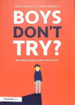 Boys Don't Try? Rethinking Masculinity in Schools: Rethinking Masculinity in Schools