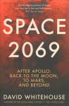 Space 2069: After Apollo: Back to the Moon, to Mars, and Beyond